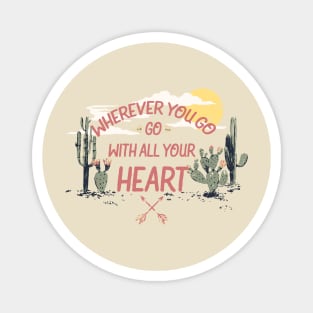 Wherever You Go with All Your Heart Magnet